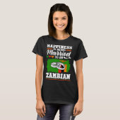 Zambian Zambia Flag Happines Is Being Married To A T-shirt (Voorkant volledig)