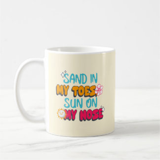 Zand in mijn tenen, zon op mijn neus koffiemok