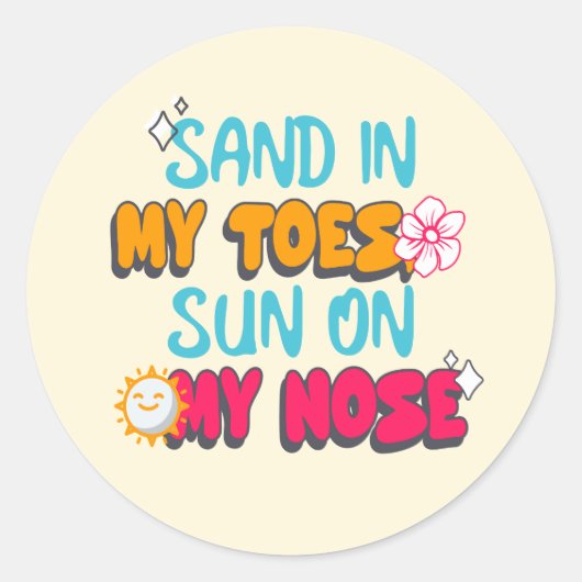 Zand in mijn tenen, zon op mijn neus ronde sticker (Voorkant)