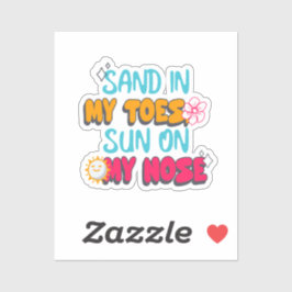Zand in mijn tenen, zon op mijn neus sticker