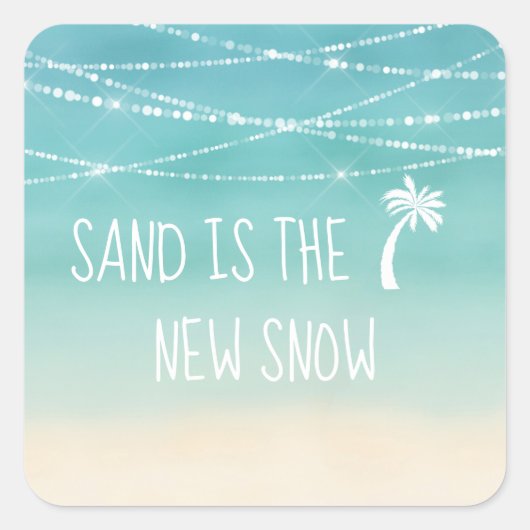 Zand is het Nieuwe Sneeuwstrand #Florida Winter Vierkante Sticker (Voorkant)