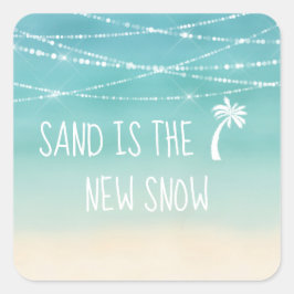 Zand is het Nieuwe Sneeuwstrand #Florida Winter Vierkante Sticker