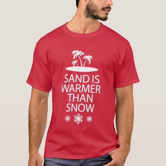 Zand is warmer dan sneeuw t-shirt (Voorkant)