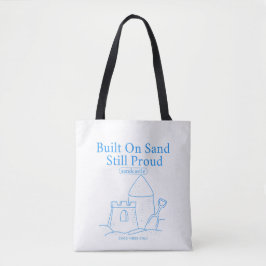 Zandkasteel: gebouwd op zand, toch trots tote bag