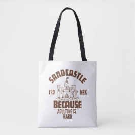 Zandkasteel omdat volwassen zijn moeilijk is tote bag