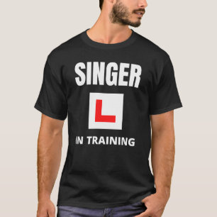 Zanger in opleiding t-shirt