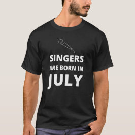 Zangers worden geboren in juli t-shirt