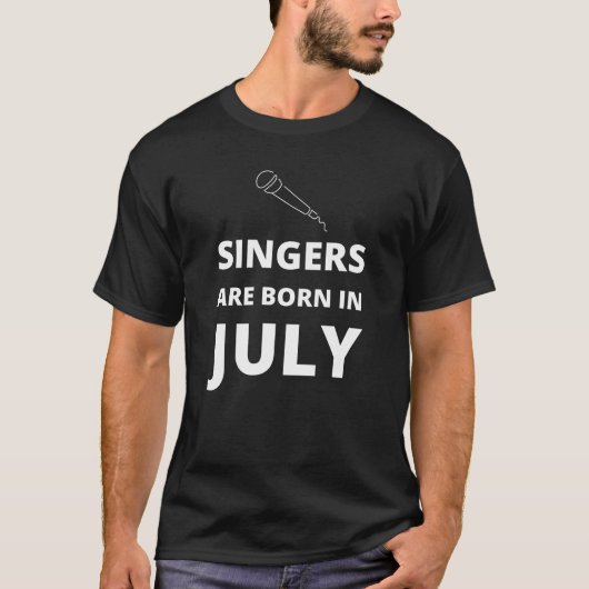 Zangers worden geboren in juli t-shirt (Voorkant)