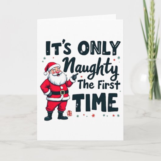 Zany It's Only Naughty The First Time Santa Christ Kaart (Voorkant)