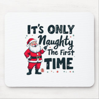 Zany It's Only Naughty The First Time Santa Christ Muismat