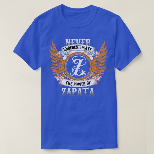 Zapata Name Shirt onderschat nooit de kracht van (Design voorkant)