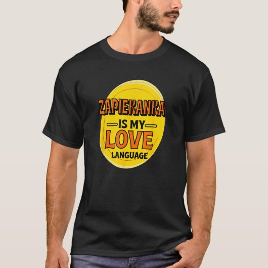 Zapiekanka is mijn liefdestaal Poolse pizza foodie T-shirt (Voorkant)