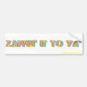 Zappin' it to Ya' Bumpersticker (Voorkant)