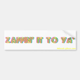Zappin' it to Ya' Bumpersticker