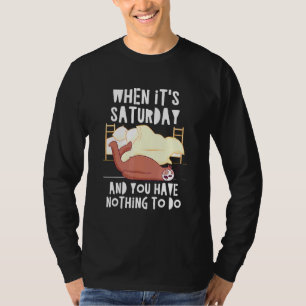 Zaterdag en niets te doen Sloth Weekend Sloth 8 T-shirt