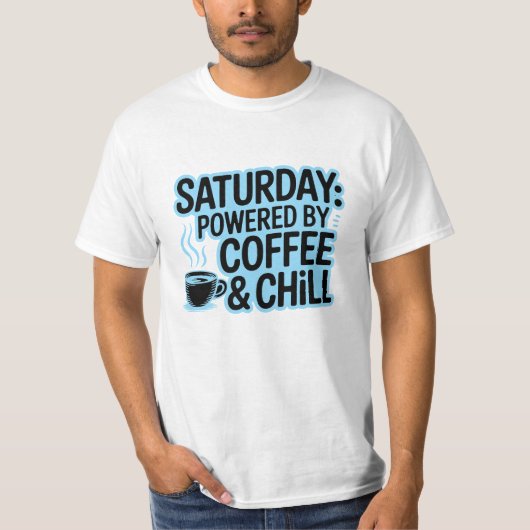 Zaterdag Koffie & Chill T-Shirt – Weekend Vibes (Voorkant)