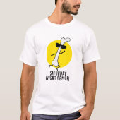 zaterdag nacht Funny Bone Pun T-shirt (Voorkant)