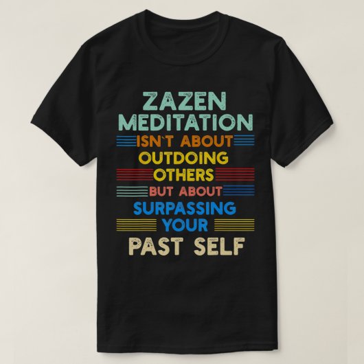 Zazen Meditation is Outwork Your Past SPositive Qu T-shirt (Design voorkant)