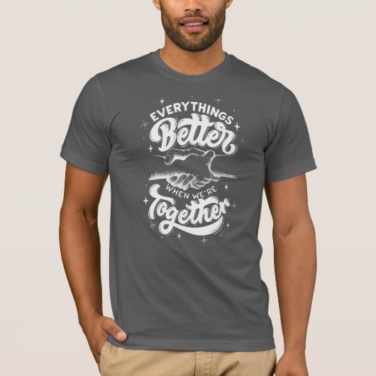 Zazzle better & Together T-Shirt (Voorkant)