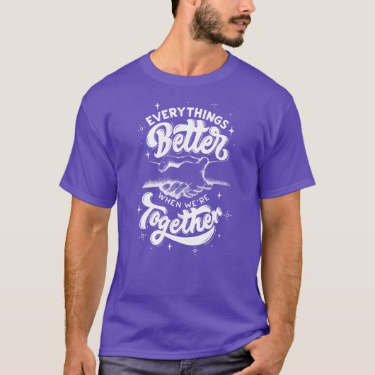 Zazzle better & Together T-Shirt (Voorkant)