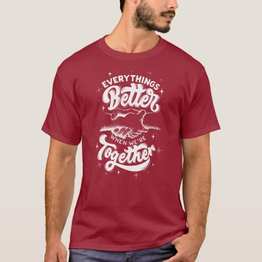 Zazzle better & Together T-Shirt (Voorkant)