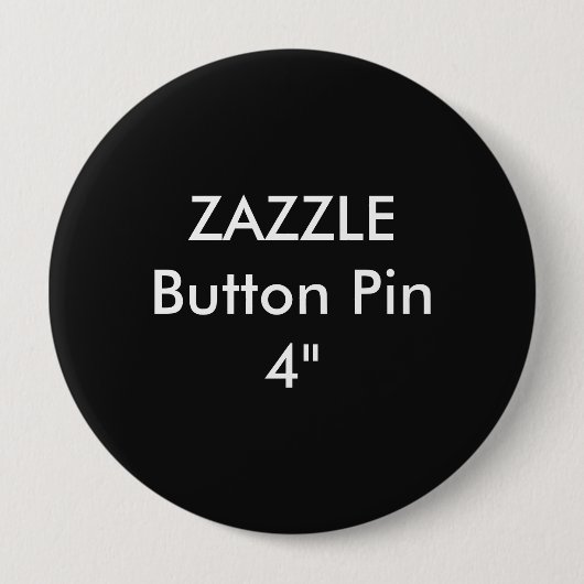 Zazzle Blank Aangepast 4-inch grote Button Pin BLA (Voorkant)