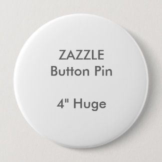 ZAZZLE Custom 4-inch Huge Round Button Pin