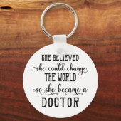 Ze dacht dat ze de werelddokter kon veranderen sleutelhanger (Voorkant)
