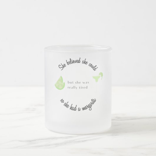 Ze dacht dat ze het kon, dus ze had een Margarita Matglas Koffiemok (Center)