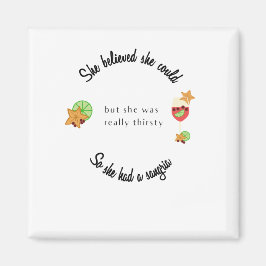 Ze dacht dat ze het kon, dus ze had een Sangria Magneet