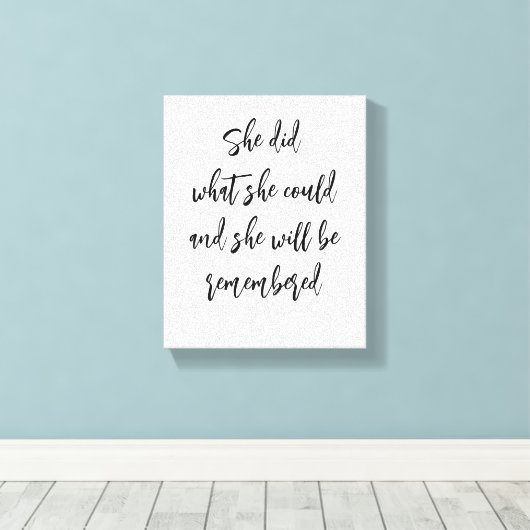 "Ze deed wat ze kon" Inspirerend Canvas Art Afdruk (Insitu (Houten vloer))