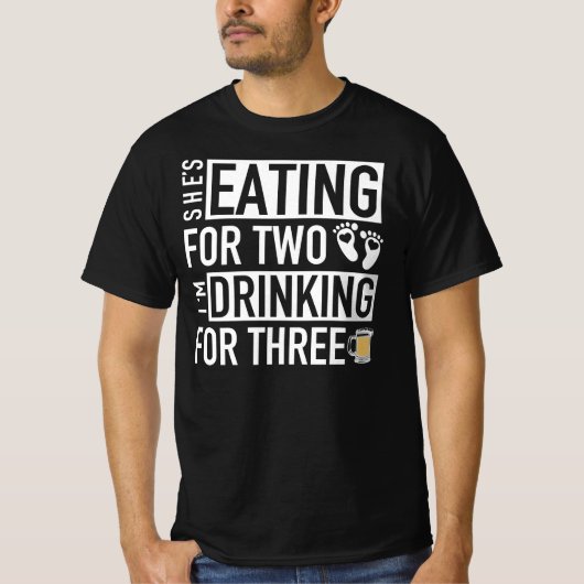 Ze eet voor twee, ik Drink voor drie T-shirt (Voorkant)