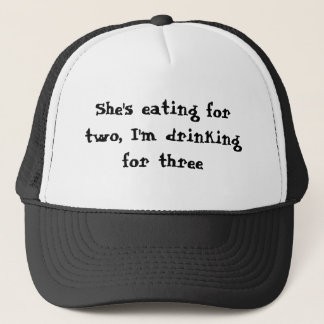 Ze eet voor twee, ik drink voor drie trucker pet