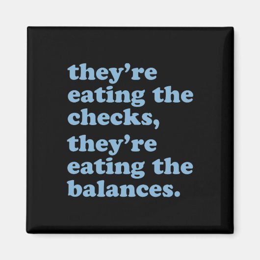 Ze eten de cheques op. Ze eten de bala Magneet (Voorkant)