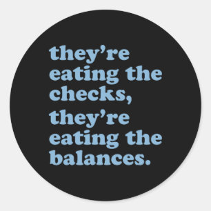 Ze eten de cheques op. Ze eten de bala Ronde Sticker