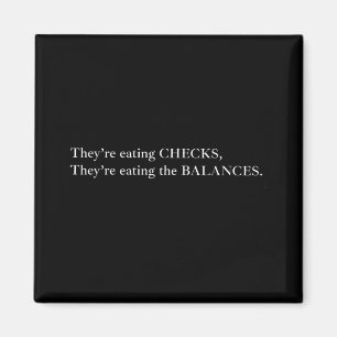 Ze eten de cheques, ze eten de balan magneet