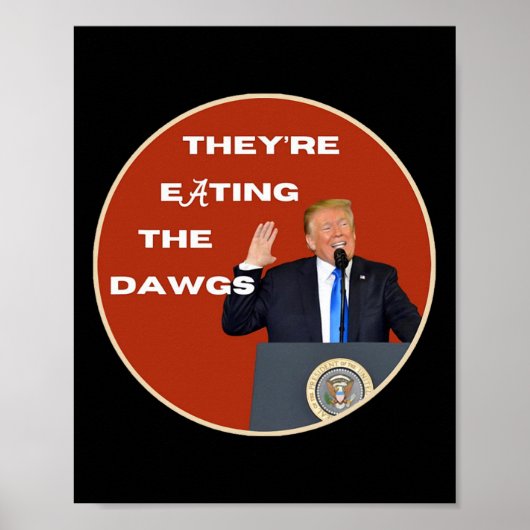 Ze eten de honden die Dawgs op Trump stemmen Poster (Voorkant)