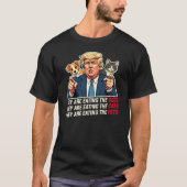 Ze eten de honden die katten eten Trump Debat T-shirt (Voorkant)