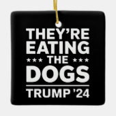 Ze eten de honden Grappig Debat Trump Quote Keramisch Ornament (Voorkant)
