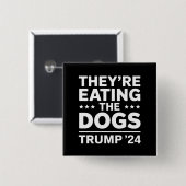 Ze eten de honden Grappig Debat Trump Quote Vierkante Button 5,1 Cm (Voorkant /achterkant)