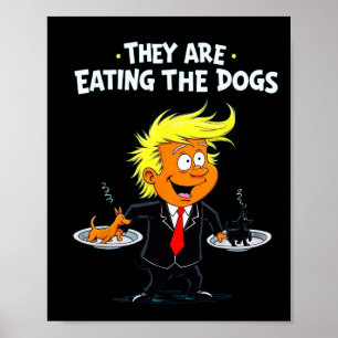 Ze Eten De Honden Grappige Trump Citaat  Poster