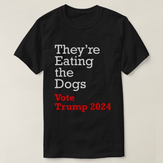 Ze eten de honden stemmen Trump 2024 T-shirt (Design voorkant)