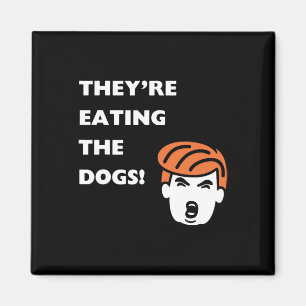 Ze eten de honden van Trump Magneet