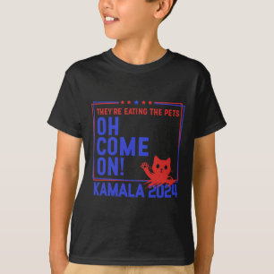 Ze eten de huisdieren Oh Come On Kamala Harris 2 T-shirt