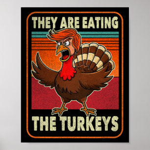 Ze Eten De Kalkoenen Tnaksgiving Trump Humor Poster