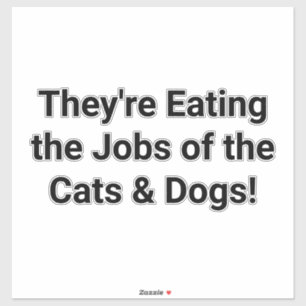 Ze eten kat-hond banen  Hankamer Artjunkhaus Sticker