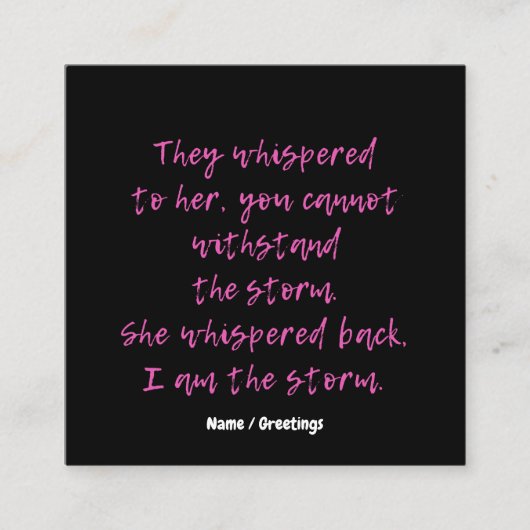 Ze fluisterde dat ik het Motivatie citaat van het  Vierkante Visitekaartje (Voorkant)