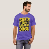 Ze gaat naar Malakas, Dino! T-shirt (Voorkant volledig)