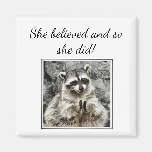 "Ze geloofde" Clapping Raccoon Fun Smoedigheid Magneet (Voorkant)