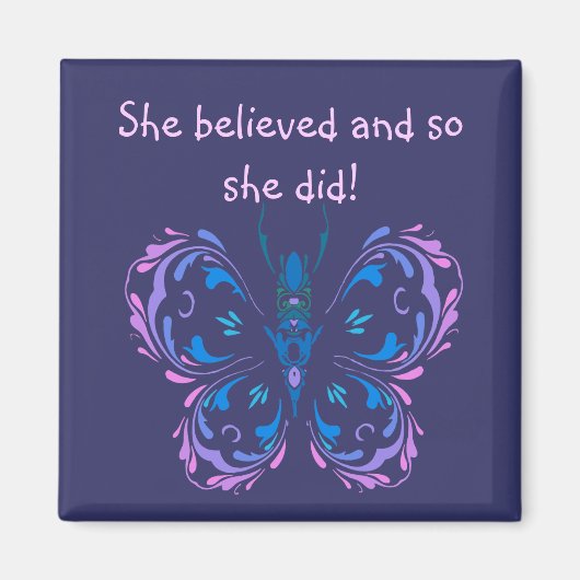 "Ze geloofde dat Motivatie Citaat Butterfly Magneet (Voorkant)